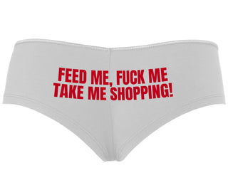 Feed Me Fuck Me Take Me Shopping - White Boyshort
