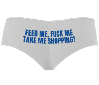 Feed Me Fuck Me Take Me Shopping - White Boyshort