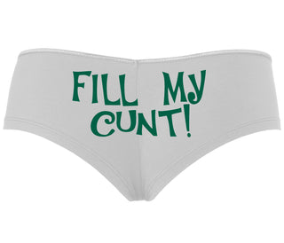 Fill My Cunt - White Boyshort