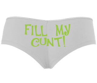 Fill My Cunt - White Boyshort