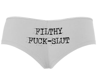 Filthy Fuck Slut - White Boyshort