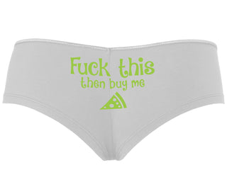 Fuck This Then Buy Me Pizza - White Boyshort