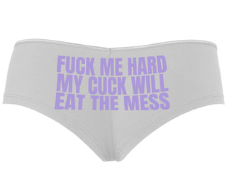 Fuck Me Hard Cuck Will Eat The Mess - White Boyshort
