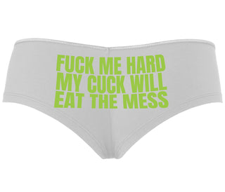 Fuck Me Hard Cuck Will Eat The Mess - White Boyshort