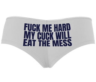 Fuck Me Hard Cuck Will Eat The Mess - White Boyshort