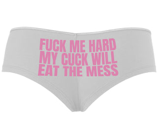 Fuck Me Hard Cuck Will Eat The Mess - White Boyshort