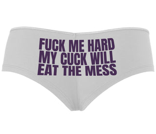 Fuck Me Hard Cuck Will Eat The Mess - White Boyshort