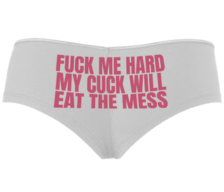 Fuck Me Hard Cuck Will Eat The Mess - White Boyshort