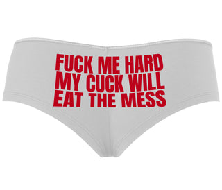 Fuck Me Hard Cuck Will Eat The Mess - White Boyshort
