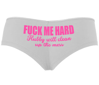 Fuck Me Hard Hubby Will Clean Up The Mess - White Boyshort