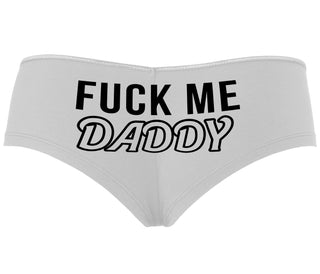 Fuck Me Daddy - White Boyshort