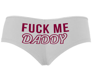 Fuck Me Daddy - White Boyshort
