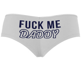 Fuck Me Daddy - White Boyshort