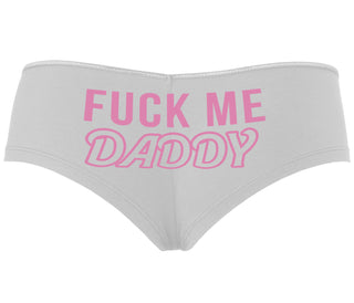 Fuck Me Daddy - White Boyshort