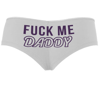 Fuck Me Daddy - White Boyshort