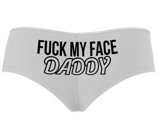 Fuck My Face Daddy - White Boyshort