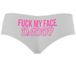 Fuck My Face Daddy - White Boyshort