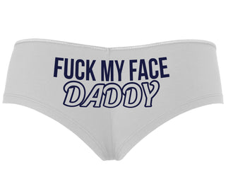 Fuck My Face Daddy - White Boyshort