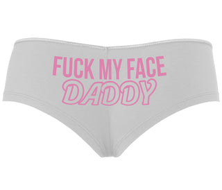 Fuck My Face Daddy - White Boyshort