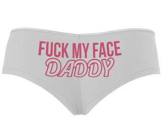 Fuck My Face Daddy - White Boyshort