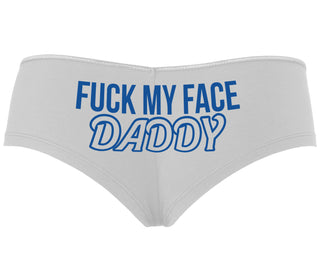 Fuck My Face Daddy - White Boyshort