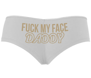 Fuck My Face Daddy - White Boyshort