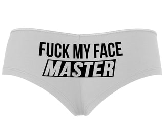 Fuck My Face Master - White Boyshort