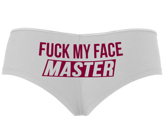 Fuck My Face Master - White Boyshort
