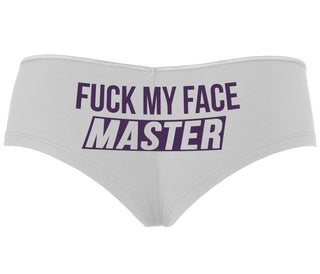 Fuck My Face Master - White Boyshort