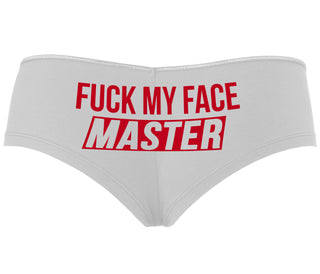 Fuck My Face Master - White Boyshort