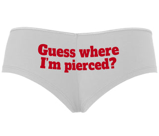 Guess Where I'm Pierced - White Boyshort