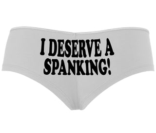 I Deserve A Spanking - White Boyshort