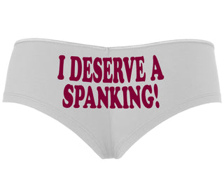 I Deserve A Spanking - White Boyshort