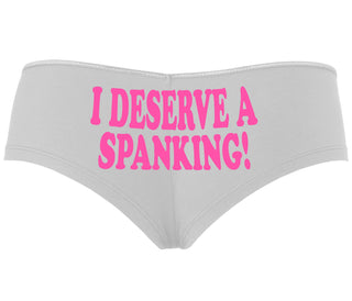I Deserve A Spanking - White Boyshort