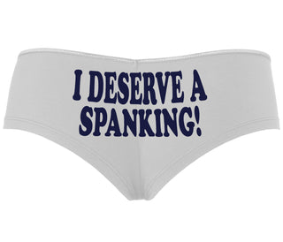 I Deserve A Spanking - White Boyshort