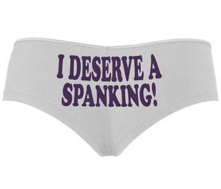 I Deserve A Spanking - White Boyshort