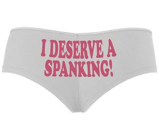 I Deserve A Spanking - White Boyshort