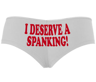 I Deserve A Spanking - White Boyshort