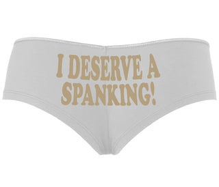 I Deserve A Spanking - White Boyshort