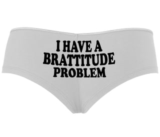 I Have A Brattitude Problem - White Boyshort