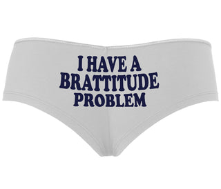 I Have A Brattitude Problem - White Boyshort