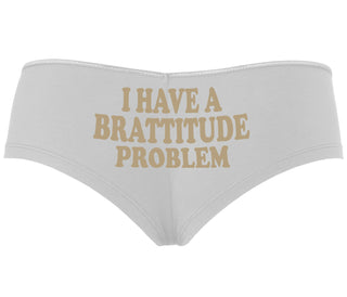 I Have A Brattitude Problem - White Boyshort