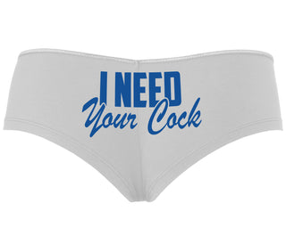 I Need Your Cock - White Boyshort