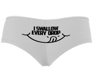 I Swallow Every Drop - White Boyshort