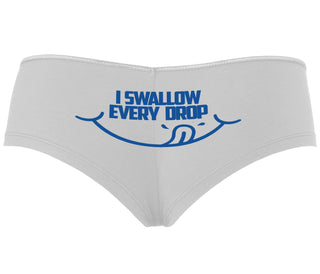 I Swallow Every Drop - White Boyshort