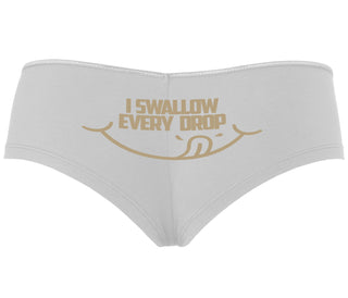 I Swallow Every Drop - White Boyshort
