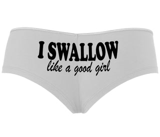 I Swallow Like A Good Girl - White Boyshort