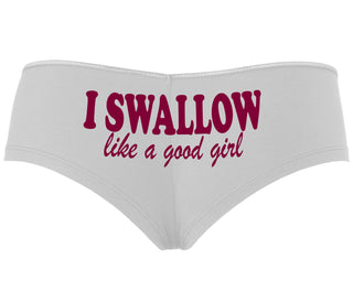 I Swallow Like A Good Girl - White Boyshort