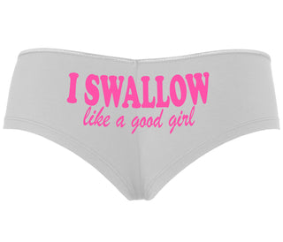 I Swallow Like A Good Girl - White Boyshort
