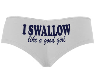 I Swallow Like A Good Girl - White Boyshort